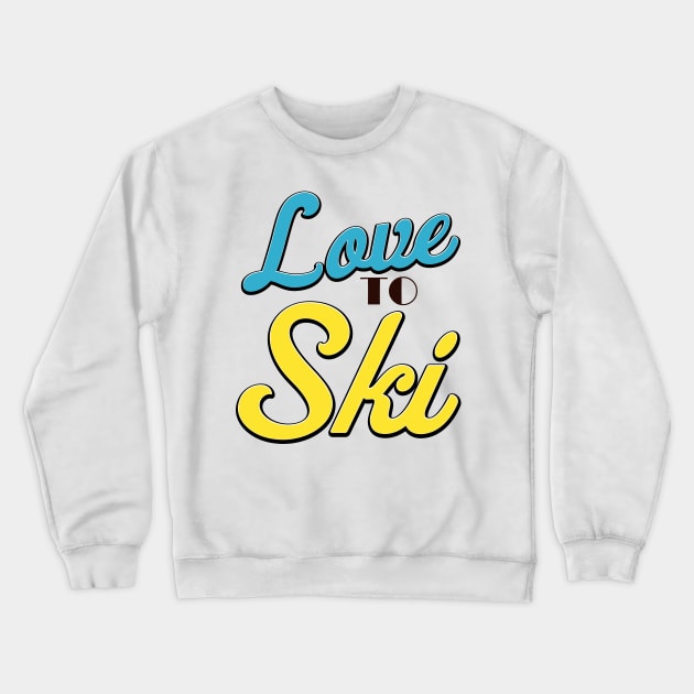 Love to Ski Crewneck Sweatshirt by nickemporium1